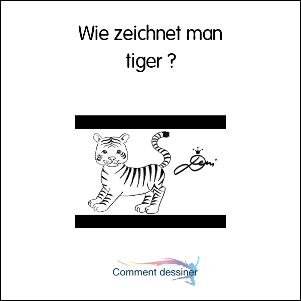 Wie zeichnet man tiger